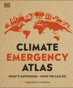 Climate Emergency Atlas: What's Happening - What We Can Do - Dan Hooke - 9780241446430