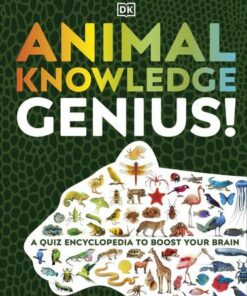 Animal Knowledge Genius!: A Quiz Encyclopedia to Boost Your Brain - DK - 9780241446539
