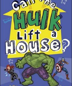 Marvel Can The Hulk Lift a House?: And 50 more Super Questions for Super Heroes - Melanie Scott - 9780241467664
