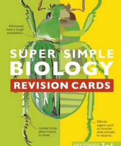 Super Simple Biology Revision Cards Key Stages 3 and 4: 125 Comprehensive