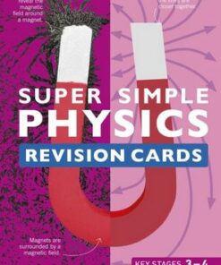 Super Simple Physics Revision Cards Key Stages 3 and 4: 125 Comprehensive
