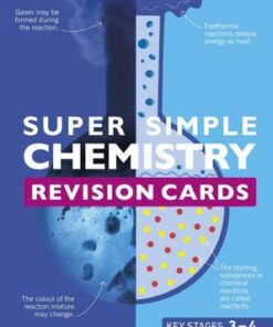 Super Simple Chemistry Revision Cards Key Stages 3 and 4: 125 Comprehensive