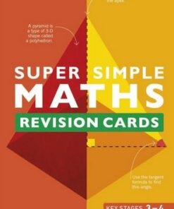 Super Simple Maths Revision Cards Key Stages 3 and 4: 125 Comprehensive