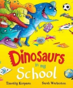 Dinosaurs in My School (NE) - Timothy Knapman - 9780702323058