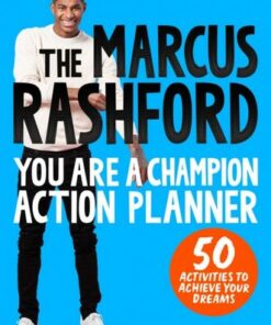 The Marcus Rashford You Are a Champion Action Planner: 50 Activities to Achieve Your Dreams - Marcus Rashford - 9781035014040