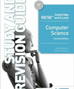 Cambridge IGCSE and O Level Computer Science Study and Revision Guide Second Edition - David Watson - 9781398318489