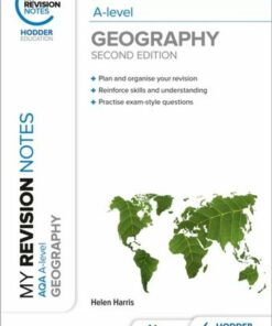 My Revision Notes: AQA A-level Geography: Second Edition - Helen Harris - 9781398325500