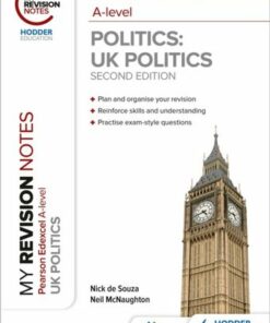 My Revision Notes: Pearson Edexcel A Level UK Politics: Second Edition - Neil McNaughton - 9781398325531
