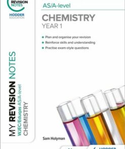 My Revision Notes: WJEC/Eduqas AS/A-Level Year 1 Chemistry - Sam Holyman - 9781398327269