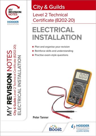 My Revision Notes: City & Guilds Level 2 Technical Certificate in Electrical Installation (8202-20) - Peter Tanner - 9781398327344