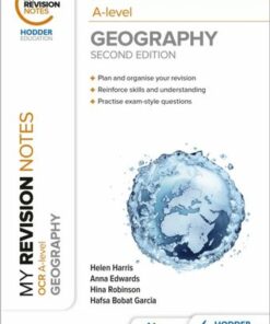 My Revision Notes: OCR A-Level Geography: Second Edition - Helen Harris - 9781398347038