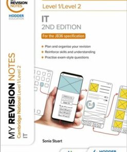 My Revision Notes: Level 1/Level 2 Cambridge National in IT: Second Edition - Sonia Stuart - 9781398352568