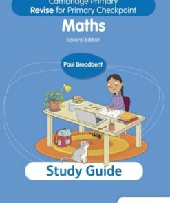 Cambridge Primary Revise for Primary Checkpoint Mathematics Study Guide 2nd edition - Paul Broadbent - 9781398369856