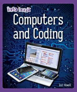 Info Buzz: S.T.E.M: Computers and Coding - Izzi Howell - 9781445164816