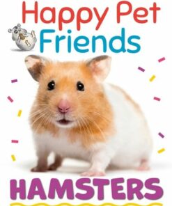 Happy Pet Friends: Hamsters - Izzi Howell - 9781526316882