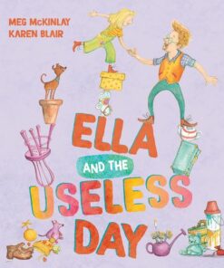 Ella and the Useless Day - Meg McKinlay - 9781529505481
