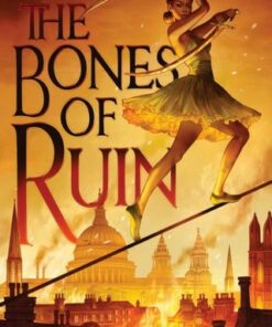 The Bones of Ruin - Sarah Raughley - 9781534453579