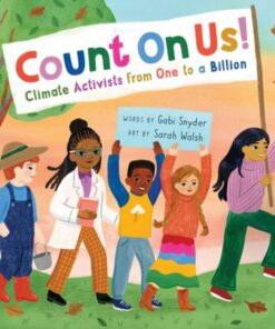 Count On Us!: Climate Activists from One to a Billion - Gabi Snyder - 9781646866250