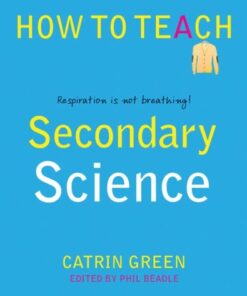 Secondary Science: Respiration is not breathing! - Catrin Green - 9781781352410