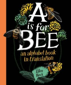 A is for Bee - Ellen Heck - 9781782693628