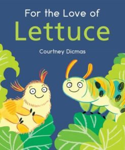 For the Love of Lettuce - Courtney Dicmas - 9781786284754