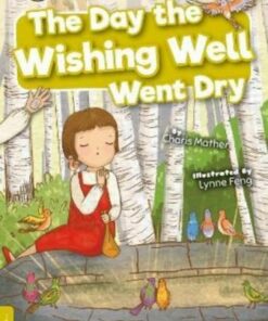 The Day the Wishing Well Went Dry - Charis Mather - 9781801558099