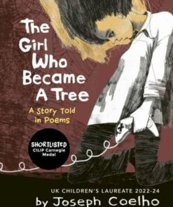 The Girl Who Became a Tree: A Story Told in Poems - Joseph Coelho - 9781913074074