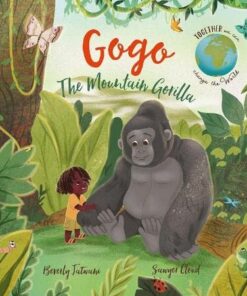 Gogo the Mountain Gorilla - Beverly Jatwani - 9781915167125