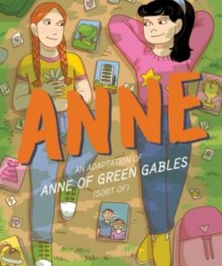Anne: An Adaptation of Anne of Green Gables (Sort Of) - Kathleen Gros - 9780063057654