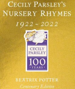 Cecily Parsley's Nursery Rhymes: Centenary Gold Edition - Beatrix Potter - 9780241513736