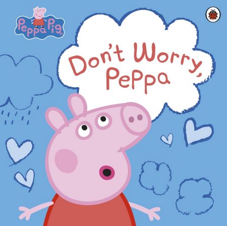 Peppa Pig: Don't Worry