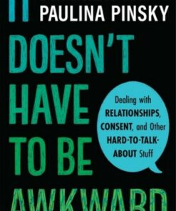 It Doesn't Have to Be Awkward: Dealing with Relationships