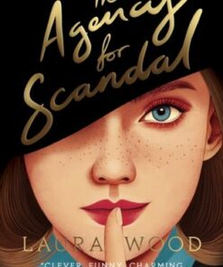 The Agency for Scandal - Laura Wood - 9780702303241