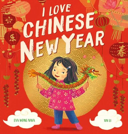 I Love Chinese New Year - Eva Wong Nava - 9780702315732