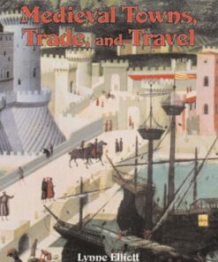 Medieval Towns Trade and Travel - Lynne Elliott - 9780778713821