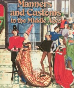 Manners and Customs in the Middle Ages - Marsha Groves - 9780778713890