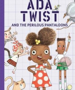 Ada Twist and the Perilous Pantaloons - Andrea Beaty - 9781419739019