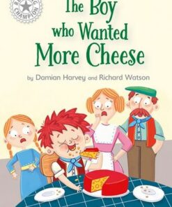 Reading Champion: The Boy who Wanted More Cheese: Independent Reading White 10 - Damian Harvey - 9781445184470