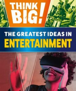 Think Big!: The Greatest Ideas in Entertainment - Izzi Howell - 9781526316981