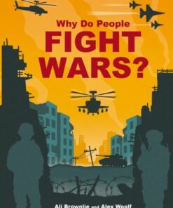 Why do People Fight Wars? - Alison Brownlie Bojang - 9781526324566
