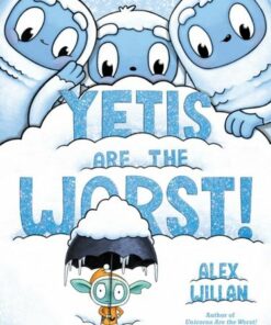 Yetis Are the Worst! - Alex Willan - 9781665921770