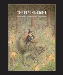 The Flying Light - Yuanhao Yang - 9781760360535