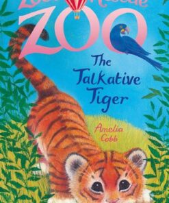 Zoe's Rescue Zoo: The Talkative Tiger - Sophy Williams - 9781788009355