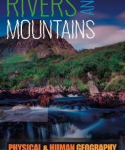 Rivers and Mountains: Explore Planet Earth's most Impressive Natural Features - Joanna Brundle - 9781801555548