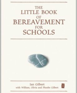 The Little Book of Bereavement for Schools - Ian Gilbert - 9781845904647