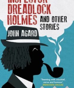 Inspector Dreadlock Holmes and other stories - JOHN AGARD - 9781913109875