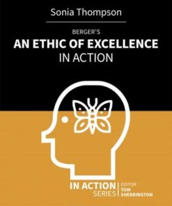 Berger's An Ethic of Excellence in Action - Sonia Thompson - 9781913622992