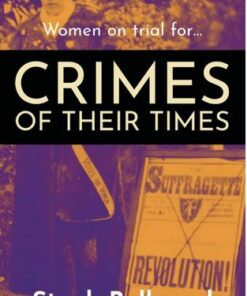 Women on trial for...Crimes of their Times - Steph Bellwood - 9781914426032