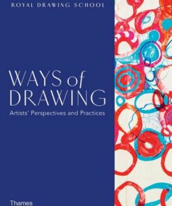 Ways of Drawing: Artists' Perspectives and Practices - Julian Bell - 9780500297001