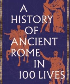 A History of Ancient Rome in 100 Lives - Philip Matyszak - 9780500297056